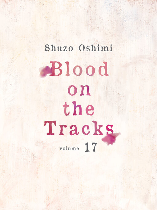 Title details for Blood on the Tracks 17 by Shuzo Oshimi - Available